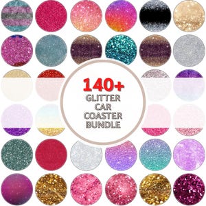 May include: A collection of 140+ glitter car coasters in various colors and patterns. The coasters are round and have a glittery finish. The text "140+ Glitter Car Coaster Bundle" is displayed in the center of the image.