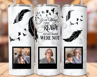 Memorial 20 oz skinny tumbler Wrap, sublimation design  Your wings were ready but our hearts were not Photo frame PNG download
