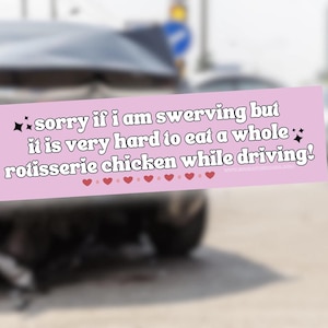 Eating Rotisserie Chicken | Funny Car Magnet | Unhinged Bumper Magnet | 10 X 3 | Premium Quality Vinyl | Weatherproof UV Resistant