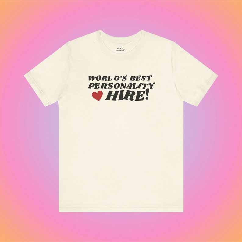 Personality Hire Tee | Gen Z Shirt | Gen Z Humor | Unhinged TShirt | Corporate | Office Gift image 2