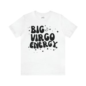 Big Virgo Energy, Virgo T-Shirt: Gift for Zodiac and Astrology Fans