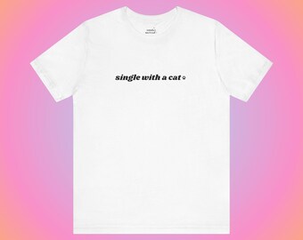 Maglietta Single With A Cat: Maglietta per amanti dei gatti