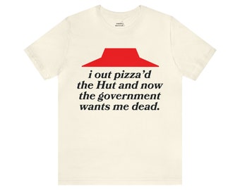 Outpizza The Hut Tee, camiseta engraçada, camisa Unhinged para ela
