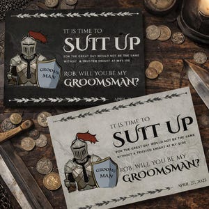 May include: Two invitation cards with medieval knight illustrations and the text "IT IS TIME TO SUIT UP". The cards are on a wooden surface with a sword, coins, and chainmail. The cards ask "Rob, will you be my groomsman?"