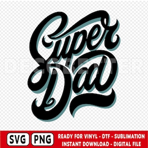 Super Dad SVG, PNG, Artesanato para o papai svg, papai svg, dia dos pais svg, png, camiseta do papai svg, png, arquivo digital, cricut, dtf, arquivo de sublimação