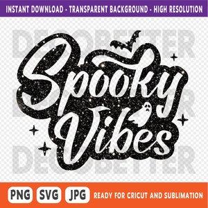 May include: Black and white glitter design with the text "Spooky Vibes" and a small ghost graphic.  The design is ready for Cricut and sublimation.