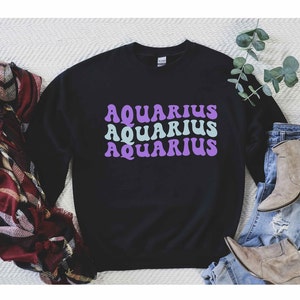 Aquarius Sweatshirt, Birthday Gift, Aquarius Gift, Zodiac Aquarius, Gift for Aquarius, Horoscope, Astrology Sweatshirt, Celestial Sweatshirt