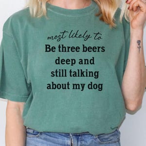 ビールを3杯飲んでもまだ犬の話をしている可能性が高い - 面白い犬好きのTシャツ
