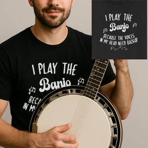 Funny Banjo Player T-Shirt I Play the Banjo Because the Voices in My Head Need Backup Musician Humor Tee