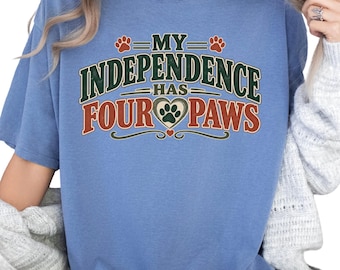 Service Dog Handler Shirt, My Independence Has Four Paws, Working Dog Gift
