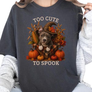 Pitbull Halloween Shirt, Too Cute To Spook Fall Dog Lover Tee