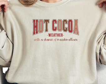 Hot Cocoa Weather Sweatshirt, Cozy Fall Winter Crewneck, Marshmallow Lover Gift