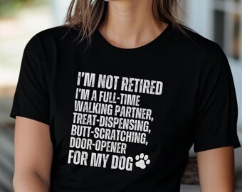Funny Retired Dog Owner Shirt Full-Time Dog Walker Treat Giver Tee Dog Lover Gift Retirement Dog Life Shirt