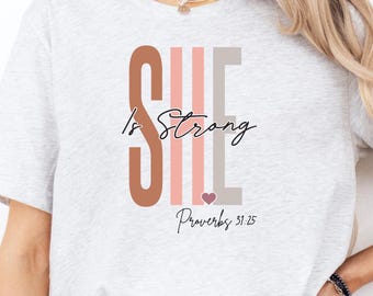 Christian Mom Shirt, Faith Shirt for Her, She Is Strong Shirt for Christian Women, Proverbs 31:25 Bible Verse Tee, Proverbs 31 Woman Gift