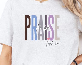 Christian Mom Shirt, Religious Gift for Her, Praise the Lord Shirt for Christian Women, Psalm 150:6 Bible Verse Tee, Faith Based Shirt