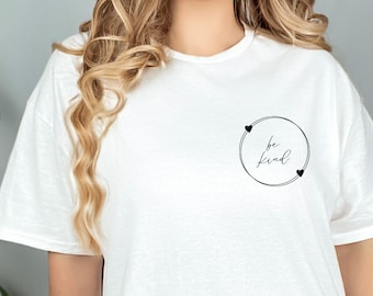 Be Kind Inspirational t-shirt, Cute shirt for women, Gift for her, Positive Vibes Shirt, Kindness t-shirt, motivational shirt