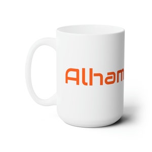 Alhamdulillah - Ceramic Mug 15oz