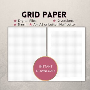 May include: Two printable grid paper sheets with 5 mm squares. The sheets are in A4, A5, Letter, and Half Letter sizes. The text "GRID PAPER" is at the top of the image. The text "Digital Files" and "2 versions" are below the title. The text "5mm" and "A4, A5 or Letter, Half Letter" are below the text "Digital Files". The text "INSTANT DOWNLOAD" is in a red circle with a gold outline.