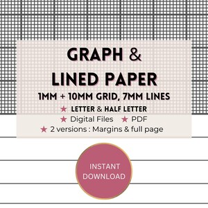May include: Digital download of graph and lined paper. The image features a grid and lined paper design with the text "GRAPH & LINED PAPER" and "1MM + 10MM GRID, 7MM LINES". Includes "LETTER & HALF LETTER" and "Digital Files PDF".