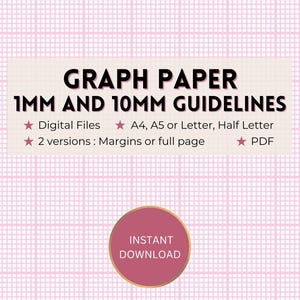 May include: A pink and white graph paper background with a white rectangle containing the text "GRAPH PAPER 1MM AND 10MM GUIDELINES" and a list of features: "★ Digital Files ★ A4, A5 or Letter, Half Letter ★ 2 versions: Margins or full page ★ PDF". A pink circle with the text "INSTANT DOWNLOAD" is at the bottom of the image.