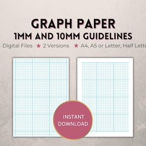 May include: Two sheets of white graph paper with blue grid lines featuring 1mm and 10mm guidelines. The text reads GRAPH PAPER 1MM AND 10MM GUIDELINES, Digital Files, 2 Versions, A4, A5 or Letter, Half Letter, and INSTANT DOWNLOAD.