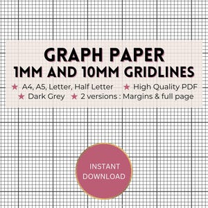 May include: Graph paper with 1mm and 10mm dark grey gridlines. Text reads: GRAPH PAPER 1MM AND 10MM GRIDLINES, A4, A5, Letter, Half Letter, High Quality PDF, Dark Grey, 2 versions: Margins & full page, and a circular badge stating INSTANT DOWNLOAD.
