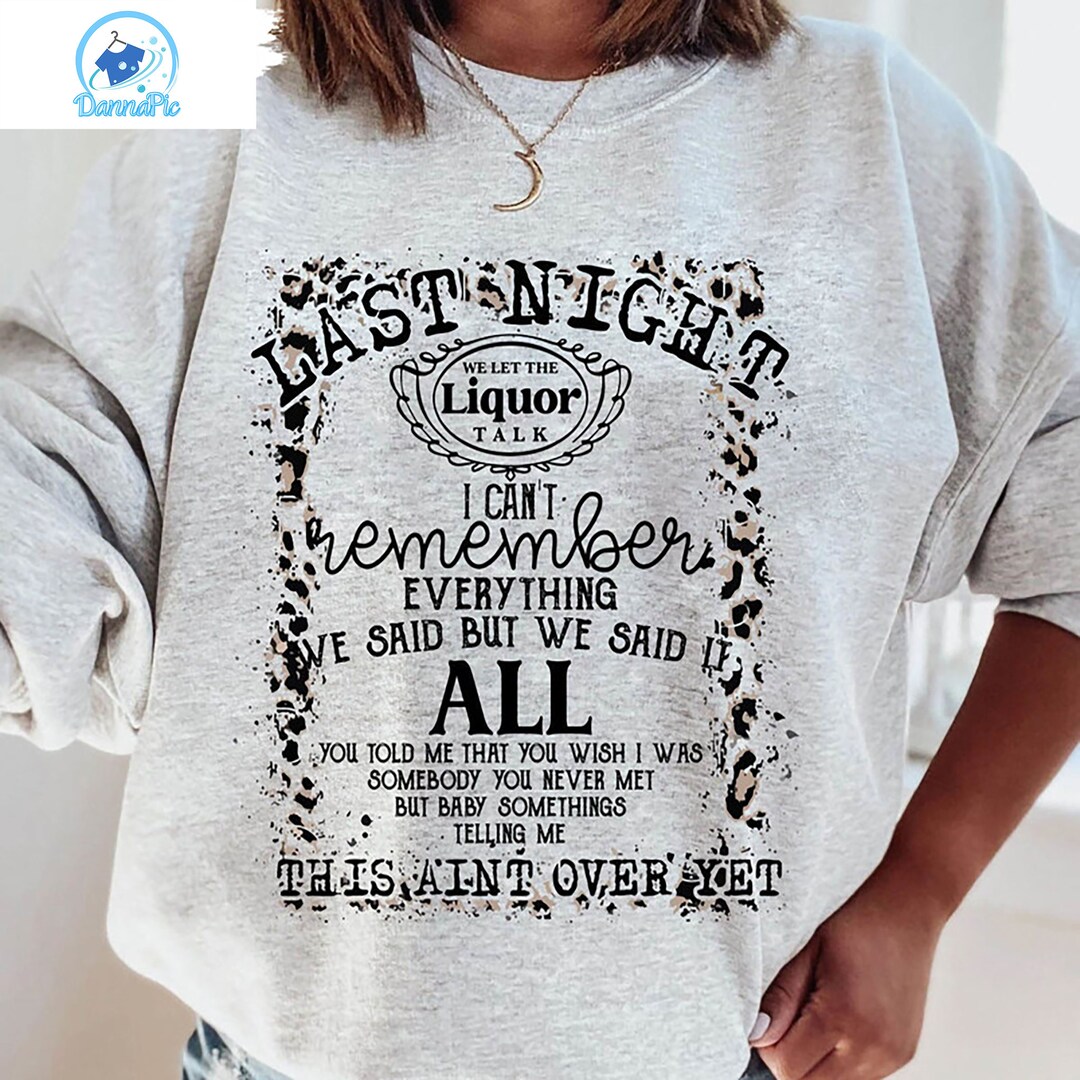 Last Night Wallen Lyric Shirt Wallen Crewneck Unisex Etsy