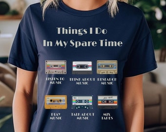 Retro Cassette Tape T-shirt, Things I Do In My Spare Time Music Shirt Music lover Gift, Funny Music T-Shirt, 90s Shirt, Synthwave Style