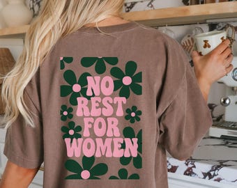 No Rest For Women Comfort Colors Tee: Retro Feminist Slogan Shirt