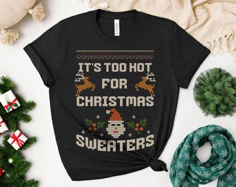 This Is My It's Too Hot For Ugly Christmas Sweaters Shirt, Ugly Christmas T-Shirt, Christmas Vacation Tee, Funny Christmas Shirt, Xmas Party