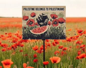 Palestine Yard Signs, Free Palestine Lawn Sign, Support Gaza Activist Decor, Human Rights Message, Watermelon, Palestinian Poppies,