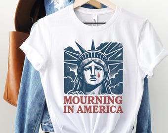 Mourning in America Tee: Distressed Statue of Liberty, Political Protest Shirt