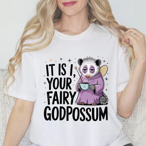 It Is I Your Fairy Godpossum Shirt, Funny Opossum Meme Tee, Gift for Opossum Lover, Cute Animal Shirt, Comfort Colors, Opossum Shirt