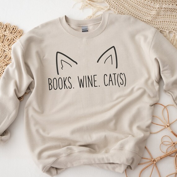 Cats Books Wine Shirt. For Cat, Book & Wine Lovers Cats Books Wine Shirt. For Cat, Book & Wine Lovers