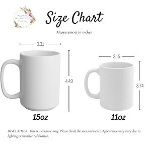 May include: White ceramic mugs with handles, labeled 15oz and 11oz, with size chart measurements in inches. The larger mug is 3.31 inches wide and 4.49 inches tall. The smaller mug is 3.15 inches wide and 3.74 inches tall. Text reads "Size Chart".