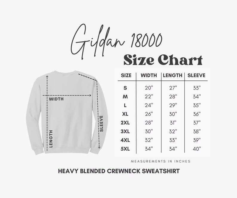 May include: Size chart for Gildan 18000 heavy blended crewneck sweatshirt. The chart shows measurements in inches for width, length, and sleeve length for sizes S through 5XL.