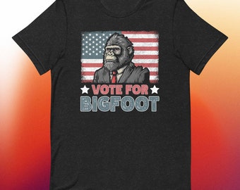 Vote for Bigfoot T-Shirt – Funny Political Parody Tee