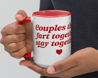 Couples That Fart Together Funny Valentine&#39;s Mug