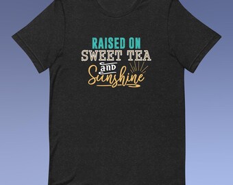 Southern Comfort T-Shirt – Raised on Sweet Tea and Sunshine