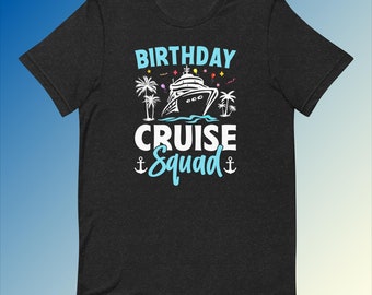 Birthday Cruise Squad T-Shirt - Celebrate in Style with this Soft, Comfy Party Tee