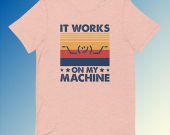 Es funktioniert auf meinem Maschinenprogrammierer T-Shirt - Tech Humor Baumwoll-T-Shirt