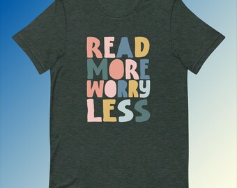 Inspiring Read More Worry Less T-Shirt - Soft Combed Cotton Comfort Fit Lightweight Stretch