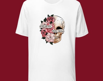 Rosen sind innen rot I'm Dead Valentine's Unisex T-Shirt
