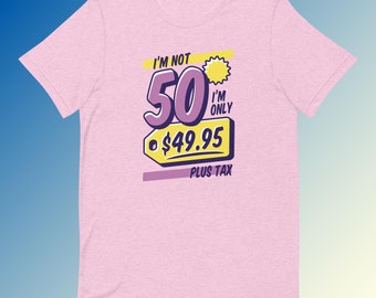 Leuk 50e verjaardag Quote Tee - Feestelijk 'Niet 50, slechts 49,95' Unisex T-shirt voor mijlpaalverjaardagen