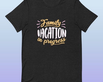 T-shirt Family Vacation in Progress - comfortabel reisshirt