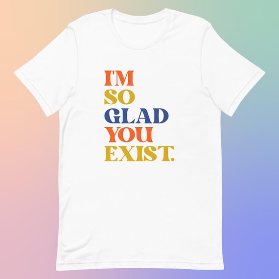 Positive Message T-Shirt, Colorful Typography, Soft Cotton Tee