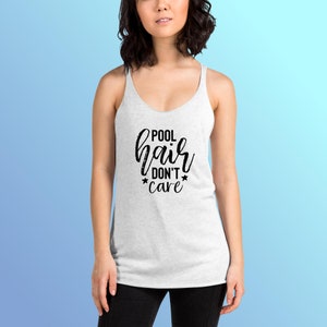 Pool Hair Don&#39;t Care Women&#39;s Racerback Tank