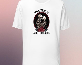 Bis zum Tod und dann etwas Valentinstag Unisex T-Shirt