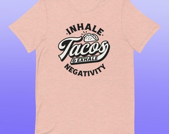 Inhaleer Tacos Exhale Negativiteit T-shirt, zacht katoen, stretchcomfort, unisex-pasvorm