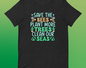 Save the Bees T-Shirt, Eco-Friendly Environmentalist Tee